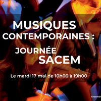Musiques Contemporaines : Journée Sacem - Le mardi 17 mai de 10h à 19h