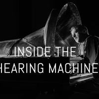 Documentaire "Inside The Hearing Machine"