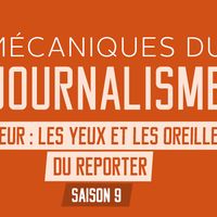 Mécaniques du journalisme - Saison 9 - Fixeur : les yeux et les oreilles du reporter