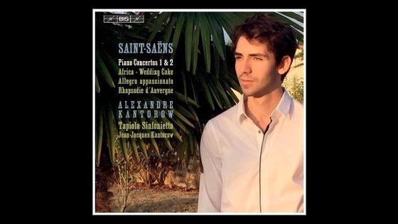 Saint-Saëns: Works for Piano & Orchestra - Alexandre Kantorow, Tapiola Sinfonietta, Jean-Jacques Kan - BIS Records