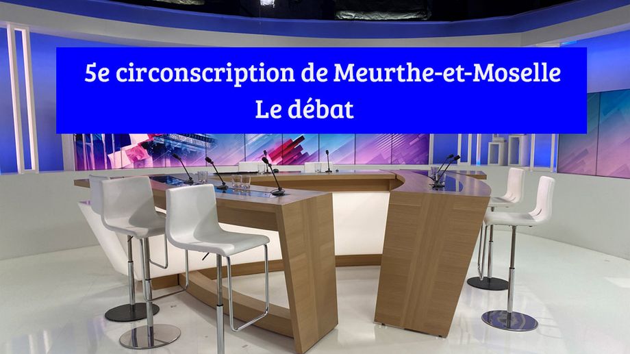 VIDEO - L�gislatives 2022 en Meurthe-et-Moselle : le d�bat dans la 5e circonscription