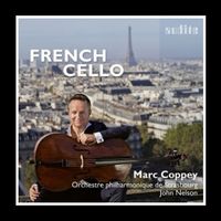 French Cello - Marc Coppey, Orchestre Philharmonique de Strasbourg, John Nelson