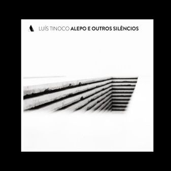 Luís Tinoco: Alepo e Outros Silêncios