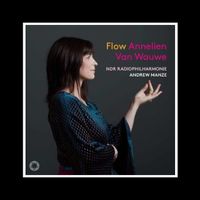 Flow - Annelien van Wauwe, NDR Radiophilharmonie, Andrew Manze