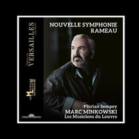 Rameau: Nouvelle symphonie - Marc Minkowski, Les Musiciens du Louvre