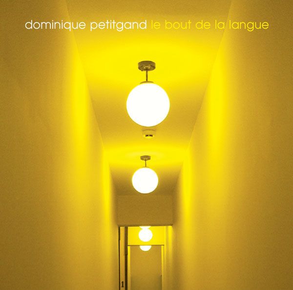 Disque de Dominique Petitgand "le bout de la langue"