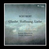 Schubert: Glaube, Hoffnung, Liebe. Lieder - Samuel Hasselhorn, Joseph Middleton