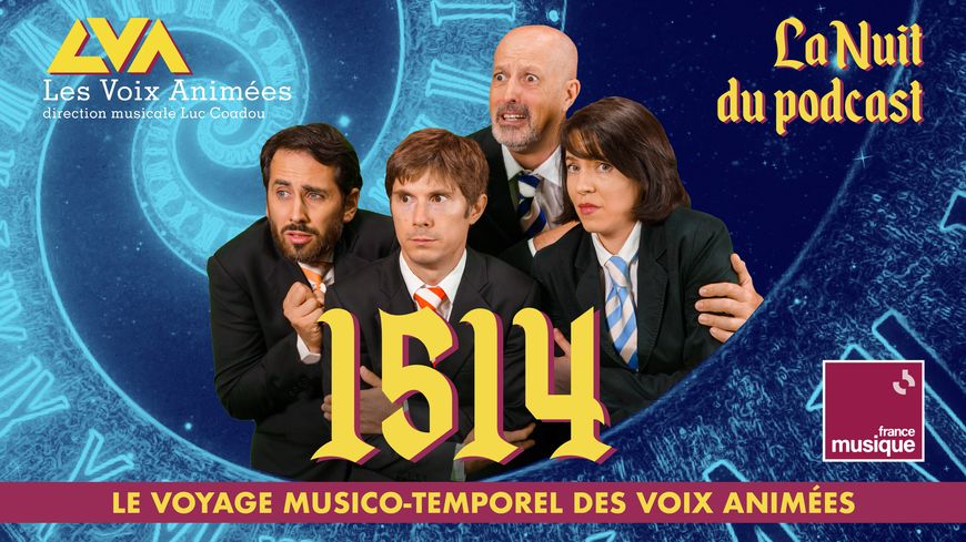 Nuit du podcast 1514, le voyage musico-temporel des Voix Animées