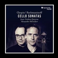Chopin, Rachmaninoff: Cello Sonatas - Jean-Guihen Queyras, Alexander Melnikov