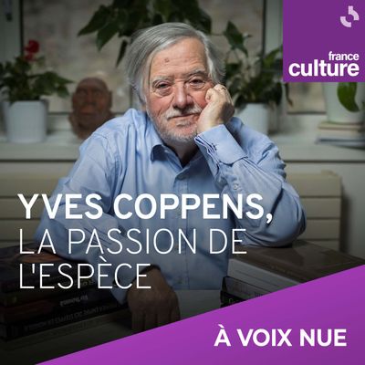 Yves Coppens, la passion de l'espèce