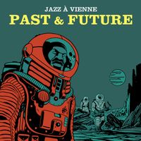 Jazz à Vienne : "Past & Future"